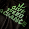 T-shirt Give Weed a Chance